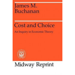 Cost and Choice: An Inquiry in Economic Theory