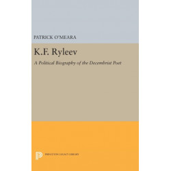 K.F. Ryleev: A Political Biography of the Decembrist Poet