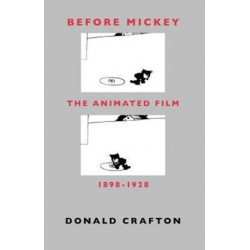 Before Mickey – The Animated Film 1898–1928: The Animated Film 1898-1928