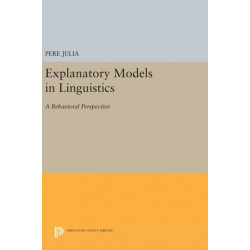 Explanatory Models in Linguistics: A Behavioral Perspective