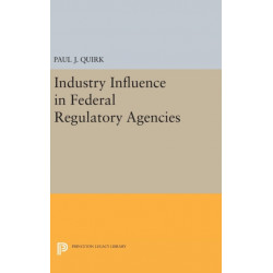 Industry Influence in Federal Regulatory Agencies