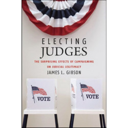 Electing Judges: The Surprising Effects of Campaigning on Judicial Legitimacy