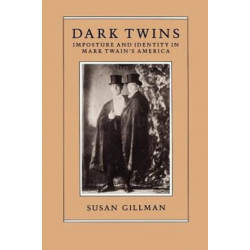 Dark Twins: Imposture and Identity in Mark Twain's America