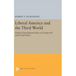 Liberal America and the Third World: Political Development Ideas in Foreign Aid and Social Science