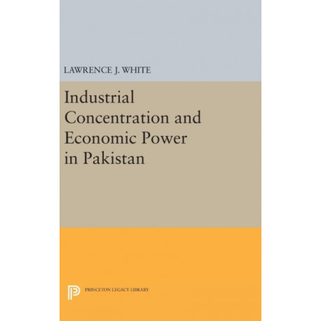 Industrial Concentration and Economic Power in Pakistan