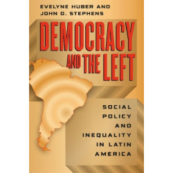 Democracy and the Left: Social Policy and Inequality in Latin America