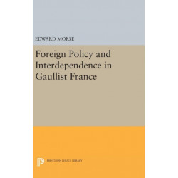 Foreign Policy and Interdependence in Gaullist France