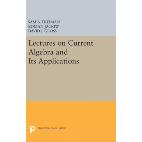 Lectures on Current Algebra and Its Applications