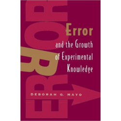 Error and the Growth of Experimental Knowledge