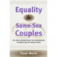 Equality for Same-Sex Couples: The Legal Recognition of Gay Partnerships in Europe and the United States