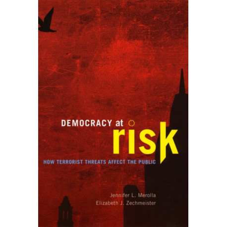 Democracy at Risk: How Terrorist Threats Affect the Public
