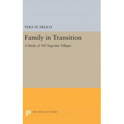 Family in Transition: A Study of 300 Yugoslav Villages