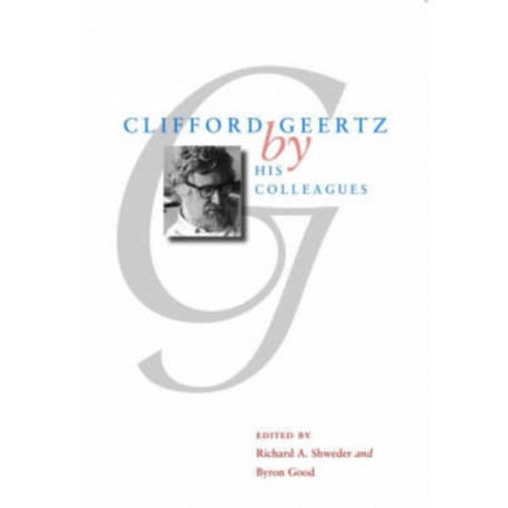 Clifford Geertz by His Colleagues