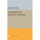 Foundations of Algebraic Topology