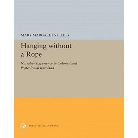 Hanging without a Rope: Narrative Experience in Colonial and Postcolonial Karoland