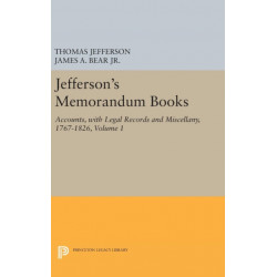 Jefferson's Memorandum Books, Volume 1: Accounts, with Legal Records and Miscellany, 1767-1826
