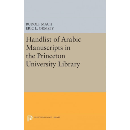 Handlist of Arabic Manuscripts (New Series) in the Princeton University Library
