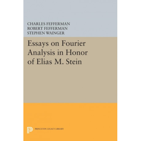 Essays on Fourier Analysis in Honor of Elias M. Stein