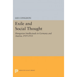 Exile and Social Thought: Hungarian Intellectuals in Germany and Austria, 1919-1933