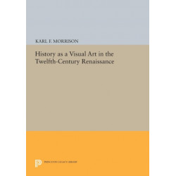 History as a Visual Art in the Twelfth-Century Renaissance
