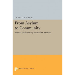 From Asylum to Community: Mental Health Policy in Modern America