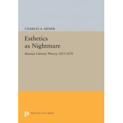 Esthetics as Nightmare: Russian Literary Theory, 1855-1870