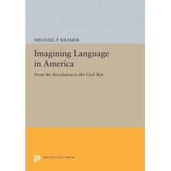 Imagining Language in America: From the Revolution to the Civil War