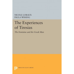 The Experiences of Tiresias: The Feminine and the Greek Man