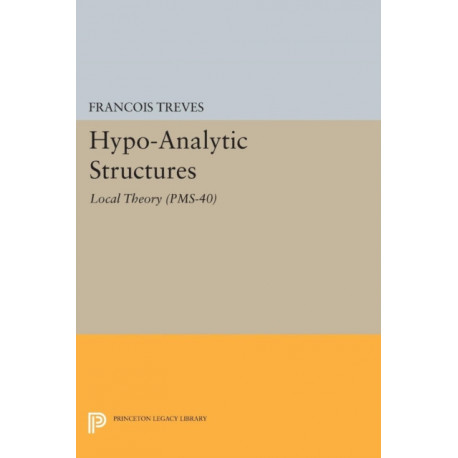 Hypo-Analytic Structures: Local Theory
