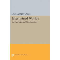 Intertwined Worlds: Medieval Islam and Bible Criticism