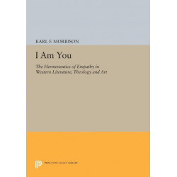 I Am You: The Hermeneutics of Empathy in Western Literature, Theology and Art