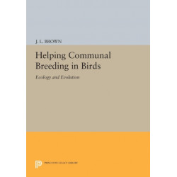 Helping Communal Breeding in Birds: Ecology and Evolution