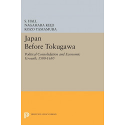 Japan Before Tokugawa: Political Consolidation and Economic Growth, 1500-1650