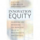 Innovation Equity: Assessing and Managing the Monetary Value of New Products and Services