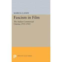 Fascism in Film: The Italian Commercial Cinema, 1931-1943