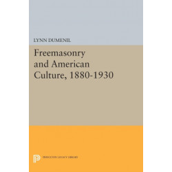 Freemasonry and American Culture, 1880-1930