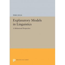 Explanatory Models in Linguistics: A Behavioral Perspective