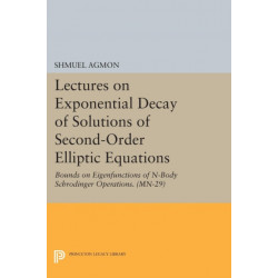 Lectures on Exponential Decay of Solutions of Second-Order Elliptic Equations: Bounds on Eigenfunctions of N-Body Schrodinger Operations