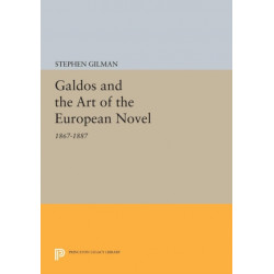 Galdos and the Art of the European Novel: 1867-1887