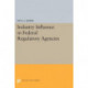 Industry Influence in Federal Regulatory Agencies