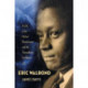 Eric Walrond: A Life in the Harlem Renaissance and the Transatlantic Caribbean