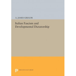 Italian Fascism and Developmental Dictatorship