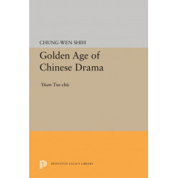 Golden Age of Chinese Drama: Yuan Tsa-Chu