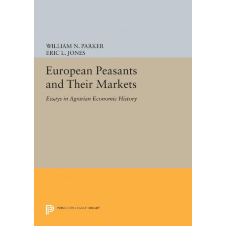 European Peasants and Their Markets: Essays in Agrarian Economic History