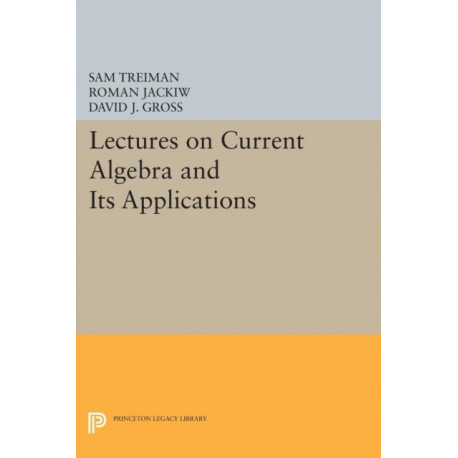 Lectures on Current Algebra and Its Applications