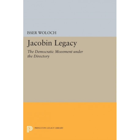 Jacobin Legacy: The Democratic Movement under the Directory