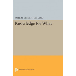 Knowledge for What: The Place of Social Science in American Culture