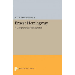 Ernest Hemingway: A Comprehensive Bibliography