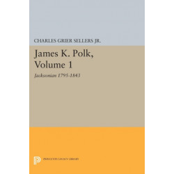 James K. Polk, Vol 1. Jacksonian