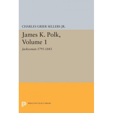 James K. Polk, Vol 1. Jacksonian